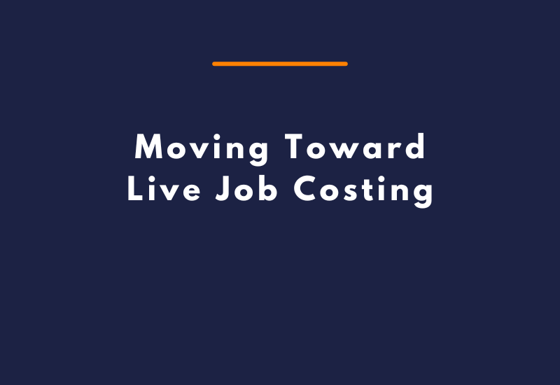 Moving Toward Live Job Costing