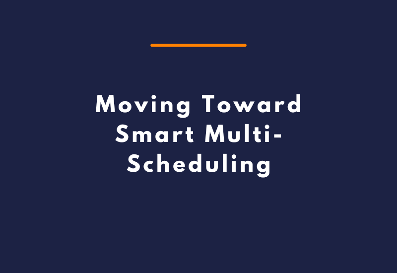 Moving Toward Smart Multi-Scheduling