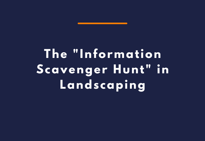 The Information Scavenger Hunt in Landscaping