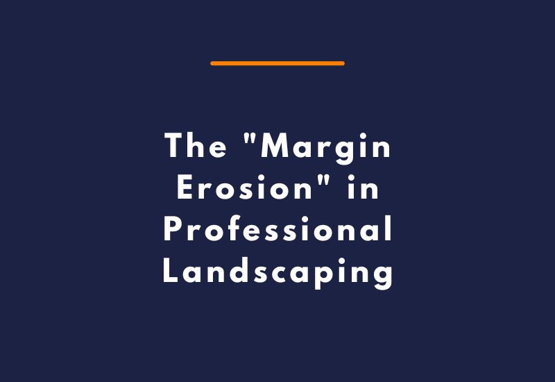 The Margin Erosion in Professional Landscaping