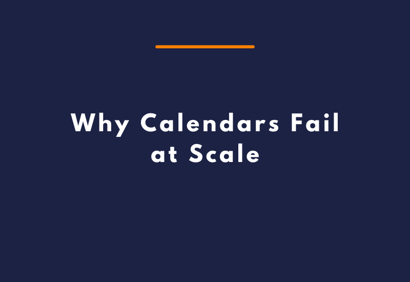 Why Calendars Fail at Scale